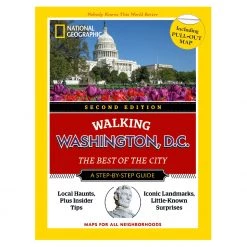 Disney National Geographic Walking Washington, D.C.: The Best Of The City Guide, Second Edition